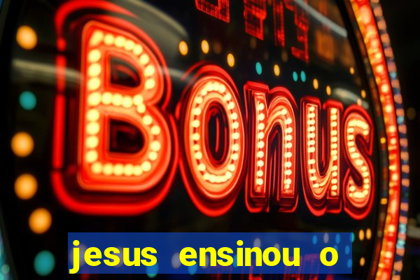 jesus ensinou o segredo da prosperidade